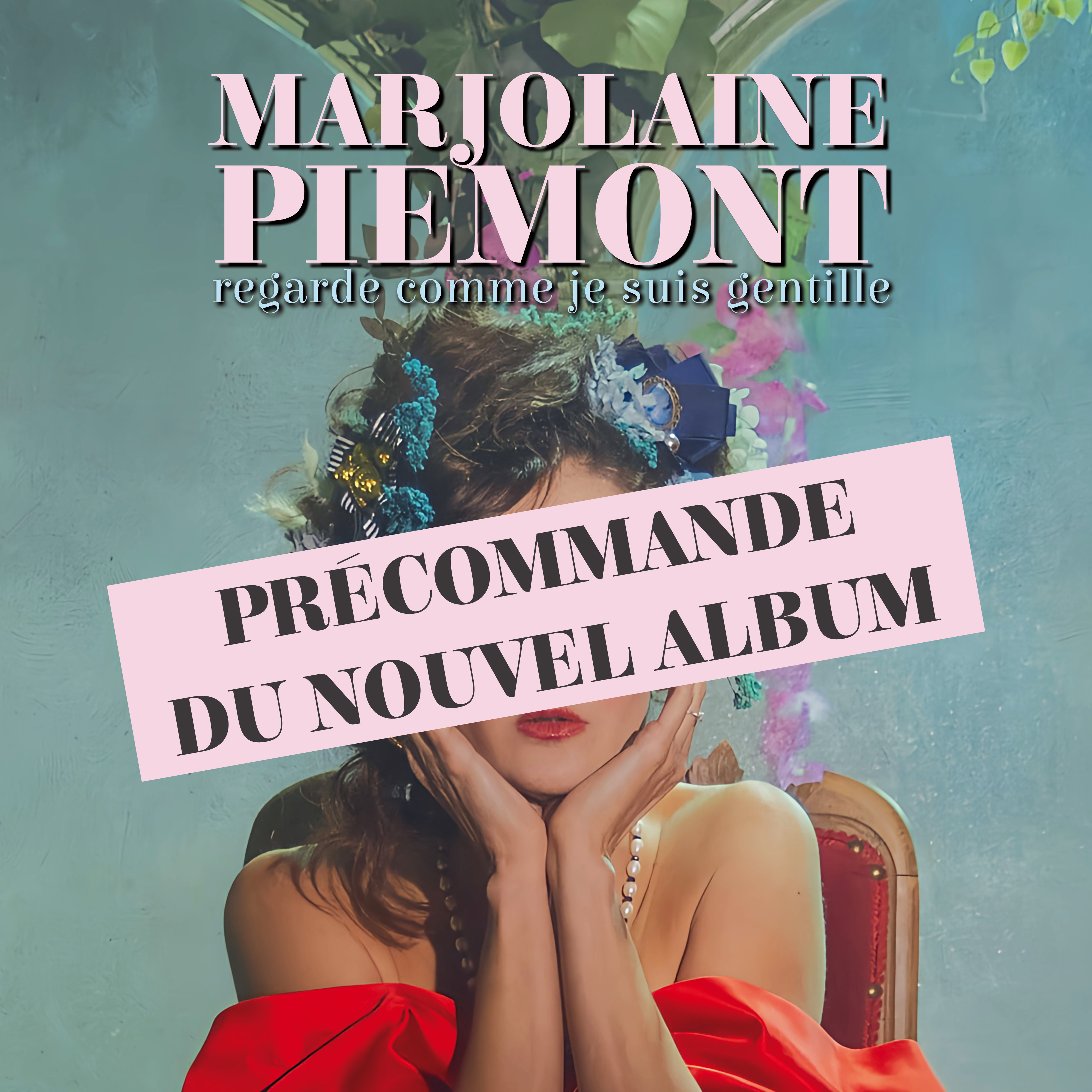 Regarde comme je suis gentille, deuxième album de Marjolaine Piémont (2025) - Précommande